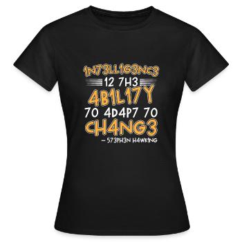 Intelligence Is The Ability hawking gift - Women's T-Shirt - black - Front - AI Model Female 172 dark (172cm)