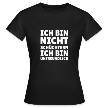 Ich bin nicht schüchtern ich bin unfreundlich - Frauen T-Shirt - Schwarz - Vorne - AI Model Female 172 dark (172cm)