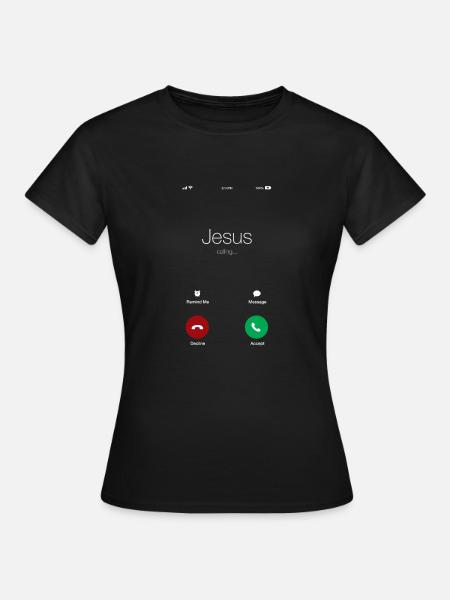 Jesus Is Calling Gott Ruft Religion Bibel Geschenk - Frauen T-Shirt - Schwarz