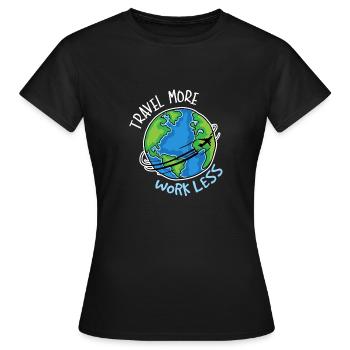 Travel More Work Less Travel Gift Funny - Women's T-Shirt - black - Front - AI Model Female 172 dark (172cm)