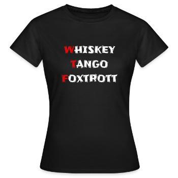 whiskey tango foxtrott wtf - Frauen T-Shirt - Schwarz - Vorne - AI Model Female 172 dark (172cm)