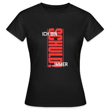 ich bin schuld immer red - Frauen T-Shirt - Schwarz - Vorne - AI Model Female 172 dark (172cm)