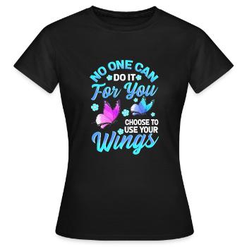 Personne ne peut le faire pour vous d'utiliser vos ailes - T-shirt Femme - noir - Devant - AI Model Female 172 dark (172cm)