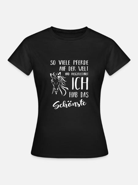 So viele Pferde auf der Welt ich hab das Schönste - Frauen T-Shirt - Schwarz