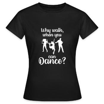 Dancing Dance Dance Teacher Dance Dancing - Women's T-Shirt - black - Front - AI Model Female 172 dark (172cm)