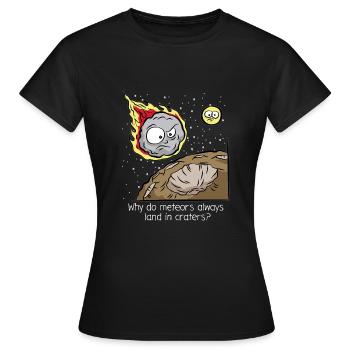 Meteor Meteorit Komet Einschlag Krater Geschenk - Frauen T-Shirt - Schwarz - Vorne - AI Model Female 172 dark (172cm)