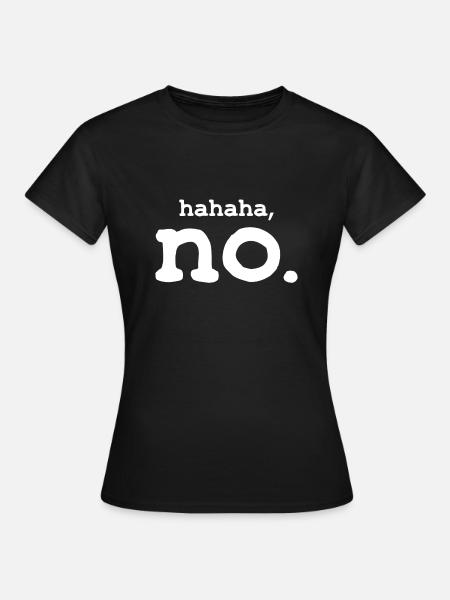 Kein Humor - Frauen T-Shirt - Schwarz