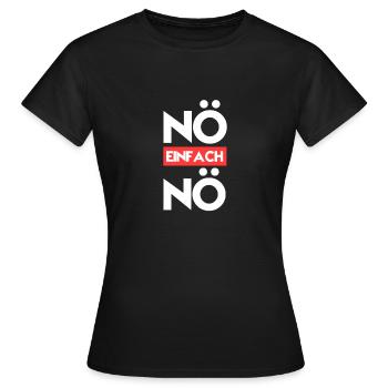Noe Einfach Noe Protest Spruch Lustig Tocht - Frauen T-Shirt - Schwarz - Vorne - AI Model Female 172 dark (172cm)