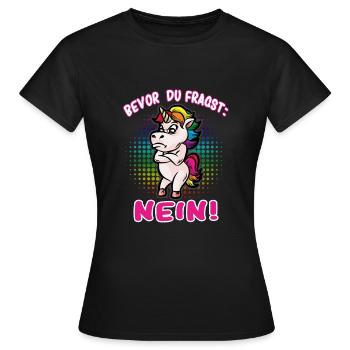Bevor du fragst: Nein! Selbstbewusstes Einhorn - Frauen T-Shirt - Schwarz - Vorne - AI Model Female 172 dark (172cm)