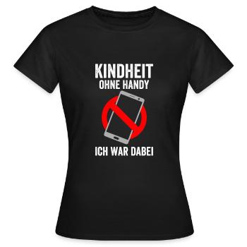 Kindheit ohne Handy Ich war dabei Kindheit Han - Frauen T-Shirt - Schwarz - Vorne - AI Model Female 172 dark (172cm)
