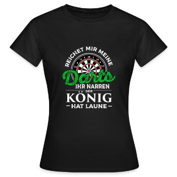 Reichet Mir Darts Ihr Narren Koenig Hat Laune - Frauen T-Shirt - Schwarz - Vorne - AI Model Female 172 dark (172cm)