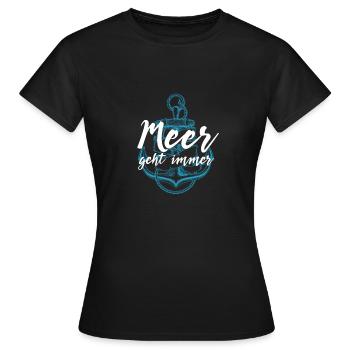Meer geht immer Seemann Segler Anker, - Frauen T-Shirt - Schwarz - Vorne - AI Model Female 172 dark (172cm)