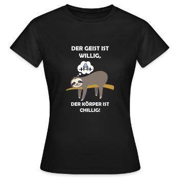 Der Geist ist willig, der Körper ist chillig - Frauen T-Shirt - Schwarz - Vorne - AI Model Female 172 dark (172cm)
