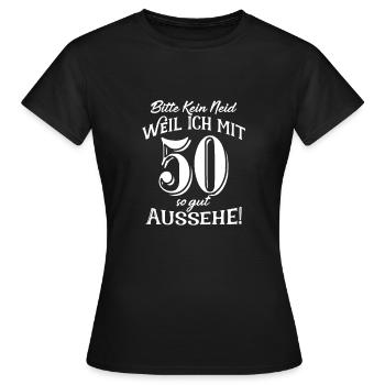 Bitte Kein Neid Weil Ich mit 50 So Gut Aussehe! - Frauen T-Shirt - Schwarz - Vorne - AI Model Female 172 dark (172cm)