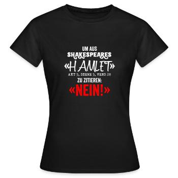 UM AUS SHAKESPEARES HAMLET NEIN Vers Poesie - Frauen T-Shirt - Schwarz - Vorne - AI Model Female 172 dark (172cm)