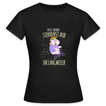 Fresst Meinen Sternenstaub Ihr Langweiler - Frauen T-Shirt - Schwarz - Vorne - AI Model Female 172 dark (172cm)