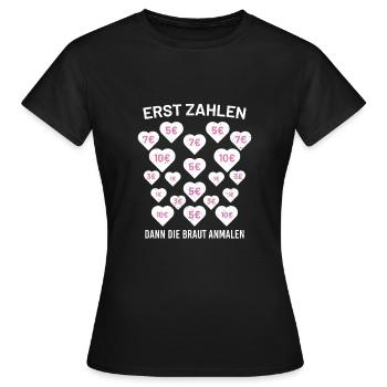 Erst Zahlen Dann Die Braut Anmalen Ausschneiden - Frauen T-Shirt - Schwarz - Vorne - AI Model Female 172 dark (172cm)