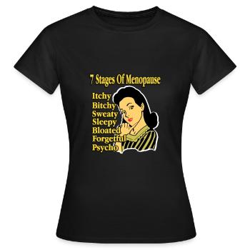 The 7 stages of menopause - Women's T-Shirt - black - Front - AI Model Female 172 dark (172cm)