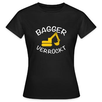 BAGGER VERRÜCKT, LUSTIGES BAGGER - Bagger - Bagger - Frauen T-Shirt - Schwarz - Vorne - AI Model Female 172 dark (172cm)