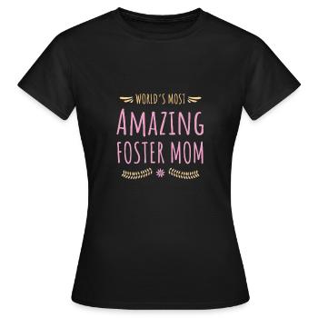 The most amazing Foster Mom in the world - Women's T-Shirt - black - Front - AI Model Female 172 dark (172cm)
