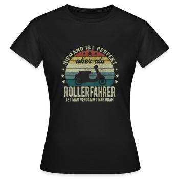 Niemand ist Perfekt aber als Rollerfahrer - Frauen T-Shirt - Schwarz - Vorne - AI Model Female 172 dark (172cm)