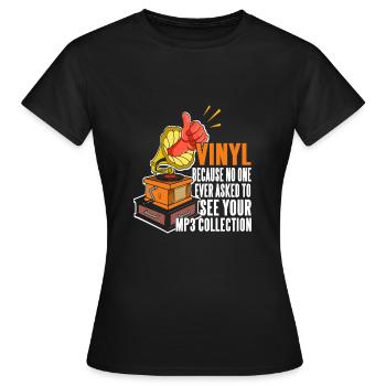 Vinyl, weil niemand deine MP3-Sammlung sehen will - Frauen T-Shirt - Schwarz - Vorne - AI Model Female 172 dark (172cm)