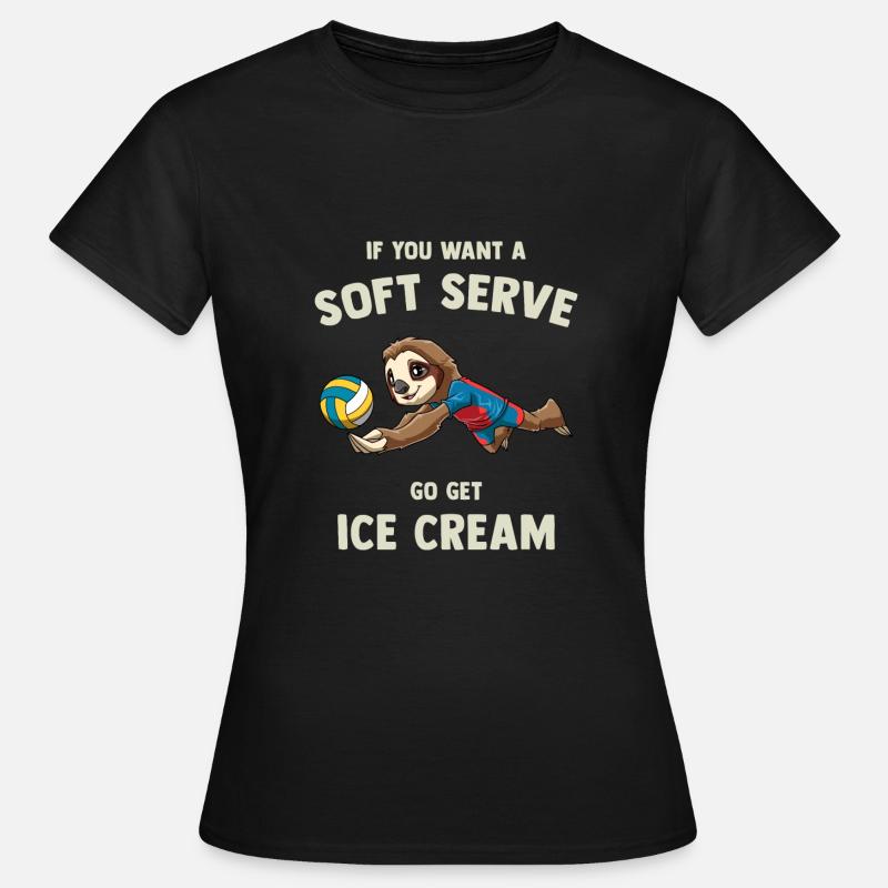 Wenn du ein Softeis willst, hol dir Eis - - Frauen T-Shirt - Schwarz
