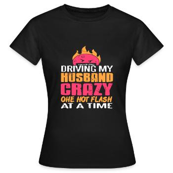 Driving my husband crazy one Flash at a time - Women's T-Shirt - black - Front - AI Model Female 172 dark (172cm)