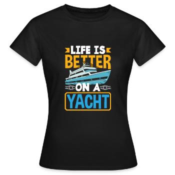 Life is better on a Yacht for a Seaman Sailor - Women's T-Shirt - black - Front - AI Model Female 172 dark (172cm)