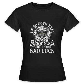 Je suis tellement gothique que les chats noirs pensent que j’apporte de la malchance - T-shirt Femme - noir - Devant - AI Model Female 172 dark (172cm)
