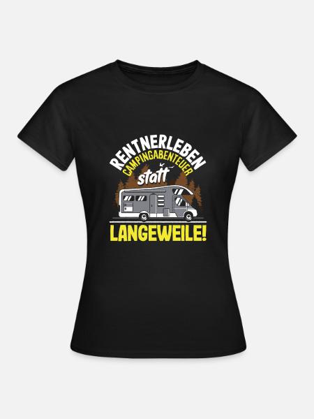 Rentnerleben - Campingabenteuer statt Langeweile - Frauen T-Shirt - Schwarz