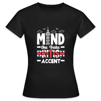 Attention au faux accent britannique - T-shirt Femme - noir - Devant - AI Model Female 172 dark (172cm)