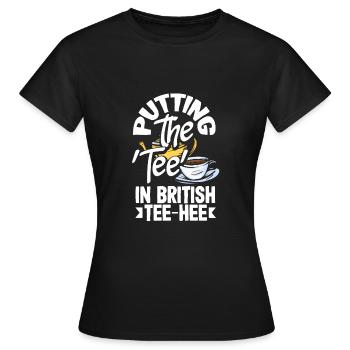 Putting the Tee in British Tee-Hee - Women's T-Shirt - black - Front - AI Model Female 172 dark (172cm)