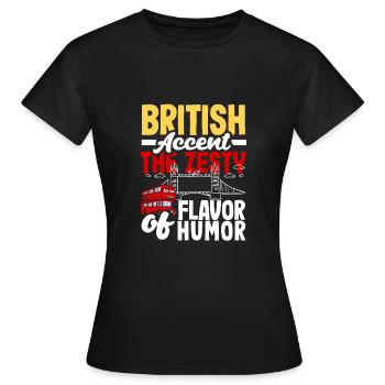 British Accent The Zesty Flavor of Humor - Women's T-Shirt - black - Front - AI Model Female 172 dark (172cm)