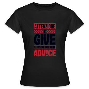 Attenzione I Give Unsolicited Advice Humor - Women's T-Shirt - black - Front - AI Model Female 172 dark (172cm)