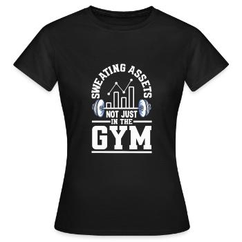 Sweating Assets Not Just In The Gym Finance - Women's T-Shirt - black - Front - AI Model Female 172 dark (172cm)