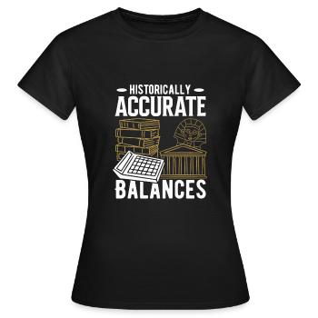 Historically Accurate Balances Accountant - Women's T-Shirt - black - Front - AI Model Female 172 dark (172cm)