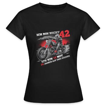 Ich bin nicht 42 Motorradfahrer Biker 42. - Frauen T-Shirt - Schwarz - Vorne - AI Model Female 172 dark (172cm)