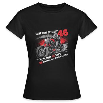 Ich bin nicht 46 Motorradfahrer Biker 46. - Frauen T-Shirt - Schwarz - Vorne - AI Model Female 172 dark (172cm)