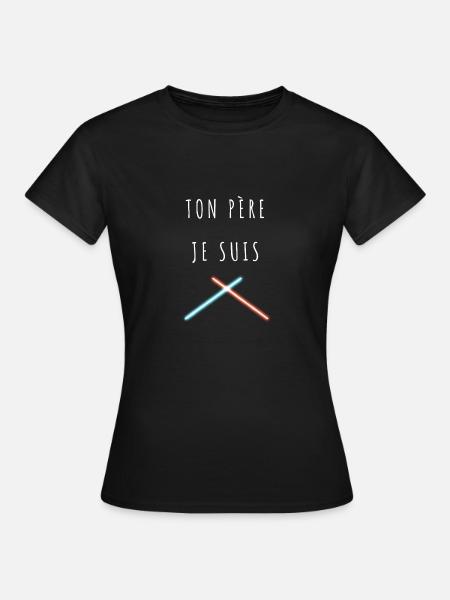 Ton père je suis - T-shirt Femme - noir