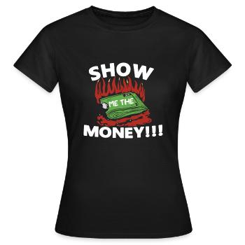 Show Money Design für gut verdienende Berufstätige - Frauen T-Shirt - Schwarz - Vorne - AI Model Female 172 dark (172cm)