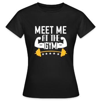 Meet me in the gym - meet me at the gym - Women's T-Shirt - black - Front - AI Model Female 172 dark (172cm)