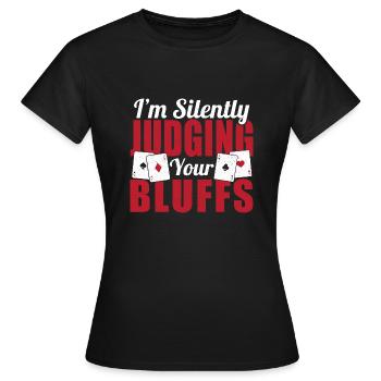Flop de passionné de poker Je juge silencieusement votre Bl - T-shirt Femme - noir - Devant - AI Model Female 172 dark (172cm)