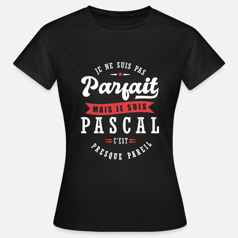 Pascal Parfait Cadeau prenom pascal - T-shirt Femme - noir