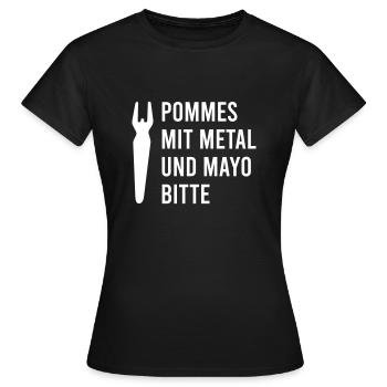 Pommes mit Metal und Mayo - Frauen T-Shirt - Schwarz - Vorne - AI Model Female 172 dark (172cm)