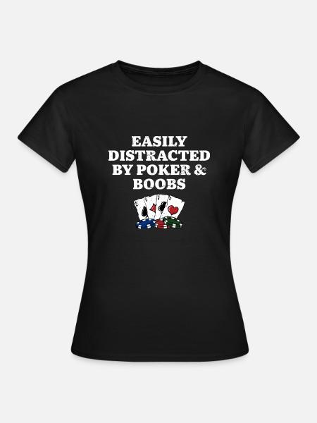 Easily Distracted by Poker & Boobs Funny Poker - Women's T-Shirt - black