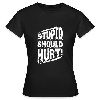 Dumm sollte intelligenten gesunden Menschenverstand verletzen - Frauen T-Shirt - Schwarz - Vorne - AI Model Female 172 dark (172cm)