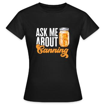 Mise en conserve, mise en conserve, mise en conserve, conservation des aliments - T-shirt Femme - noir - Devant - AI Model Female 172 dark (172cm)