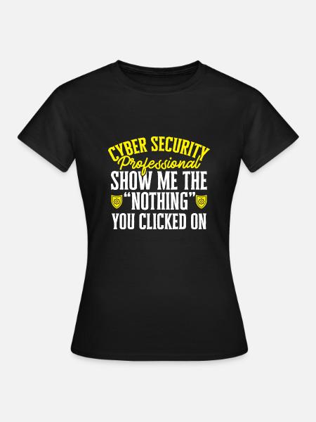 Cybersecurity Hacker IT-Sicherheit - Frauen T-Shirt - Schwarz