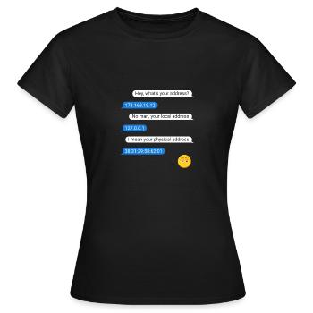 Computer Nerd Geek Chat IP Adresse witzig Geschenk - Frauen T-Shirt - Schwarz - Vorne - AI Model Female 172 dark (172cm)